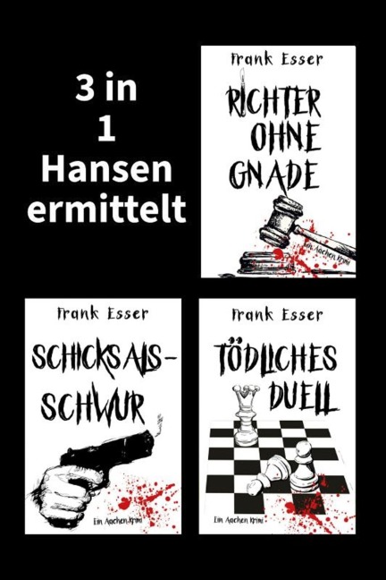3 in 1: Hansen ermittelt: Richter ohne Gnade - Schicksalsschwur - Tödliches Duell - Frank Esser