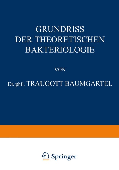 Grundriss der Theoretischen Bakteriologie - Traugott Baumgärtel