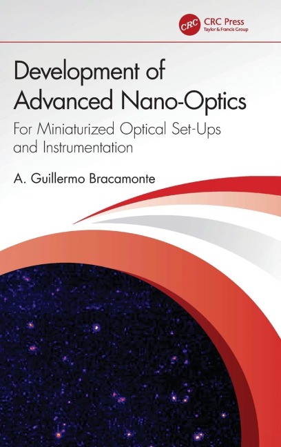 Development of Advanced Nano-Optics - A. Guillermo Bracamonte