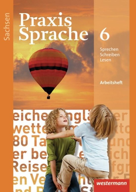 Praxis Sprache 6. Arbeitsheft. Sachsen - 