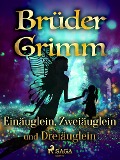Cover-Bild zum Titel 'Einäuglein, Zweiäuglein und Dreiäuglein' von 'Brüder Grimm'