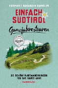 Cover-Bild zum Titel 'Einfach Südtirol: Ganzjahrestouren' von 'Rosmarie Rabanser Gafriller'