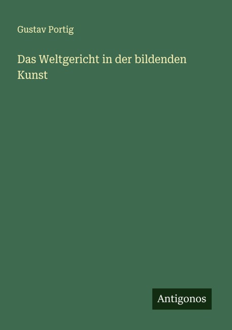 Das Weltgericht in der bildenden Kunst - Gustav Portig