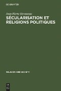 Sécularisation et Religions Politiques - Jean-Pierre Sironneau