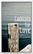 Cover-Bild zum Titel 'Looking For Love (Romance Series)' von 'Whitney Cannavina'