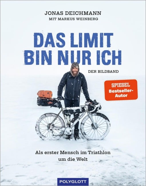 Das Limit bin nur ich - Der Bildband - Jonas Deichmann, Markus Weinberg