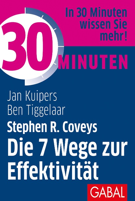 30 Minuten Stephen R. Coveys Die 7 Wege zur Effektivität - Jan Kuipers, Ben Tiggelaar
