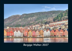 Cover-Bild zum Titel 'Bergige Welten 2027 Fotokalender DIN A5' von 'Tobias Schmitt, Kevin Heber'