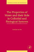 Cover-Bild zum Titel 'The Properties of Water and their Role in Colloidal and Biological Systems' von 'Carel Jan van Oss'