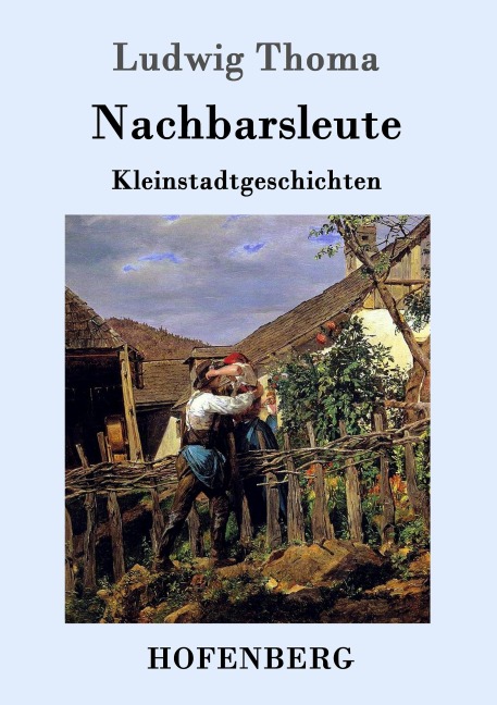 Nachbarsleute - Ludwig Thoma