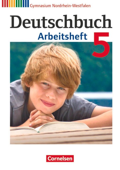 Deutschbuch 5. Schuljahr. Arbeitsheft mit Lösungen. Gymnasium Nordrhein-Westfalen - Jan Diehm, Cordula Grunow, Angela Horwitz, Angela Mielke, Kerstin Muth