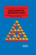 Großgruppen-Interventionen - Hannes Hinnen, Paul Krummenacher