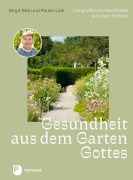 Cover-Bild zum Titel 'Gesundheit aus dem Garten Gottes' von 'Birgit Bek, Paulin Link'