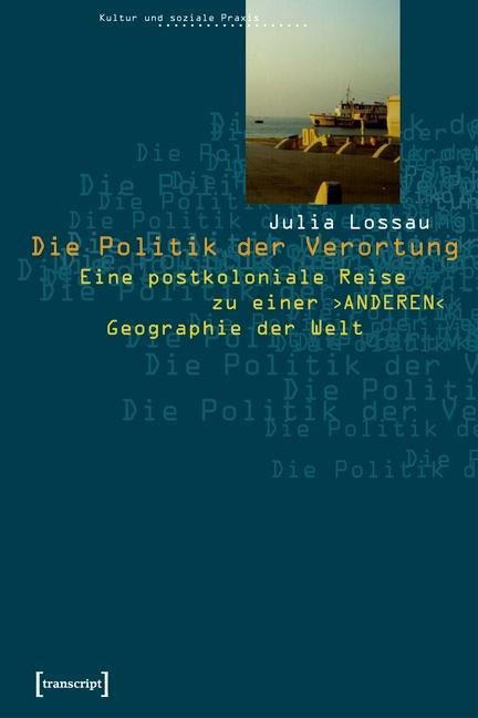 Die Politik der Verortung - Julia Lossau