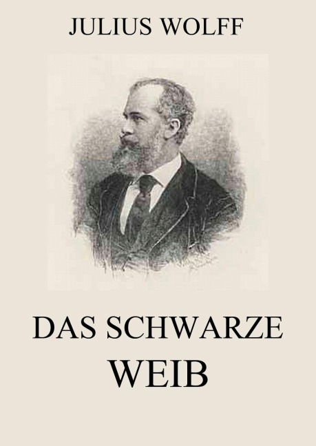 Das schwarze Weib - Julius Wolff