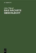 Cover-Bild zum Titel 'Das nächste Geschlecht' von 'Hans Wegener'