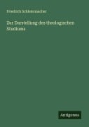 Cover-Bild zum Titel 'Zur Darstellung des theologischen Studiums' von 'Friedrich Schleiermacher'