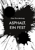 Asphalt. Ein Fest - Klaus Brandenburg