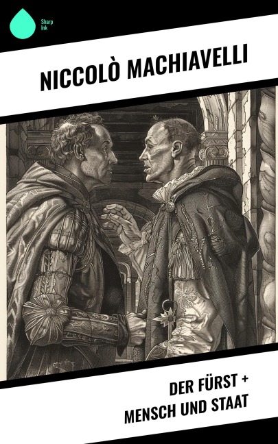 Der Fürst + Mensch und Staat - Niccolò Machiavelli