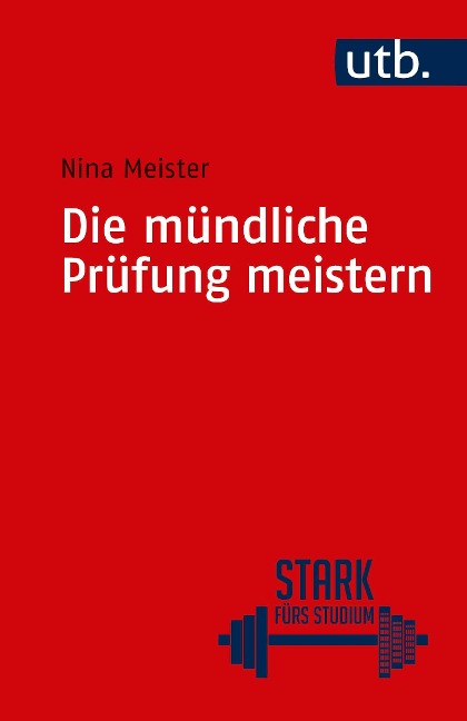 Die mündliche Prüfung meistern - Nina Meister