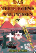 Cover-Bild zum Titel 'Das verborgene Weltwissen' von 'Miguel de Mare'