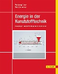 Energie in der Kunststofftechnik - Wolfgang Kaiser, Willy Schlachter