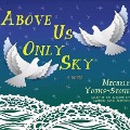 Cover-Bild zum Titel 'Above Us Only Sky Lib/E' von 'Michele Young-Stone, Young-Stone Michele'