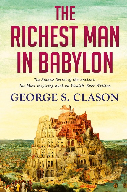 The Richest Man In Babylon - George Samuel Clason