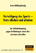 Verteidigung des Sports - Trotz alledem und alledem - Sven Güldenpfennig