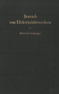 Betrieb von Elektrizitätswerken - Heinrich Freiberger