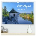 Dordogne Mon Amour (hochwertiger Premium Wandkalender 2024 DIN A2 quer), Kunstdruck in Hochglanz - Petra Saf Photography