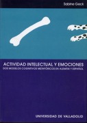 Cover-Bild zum Titel 'Actividad intelectual y emociones : dos modelos cognitivos metafóricos en alemán y español' von 'Sabine Geck Scheld'