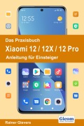 Cover-Bild zum Titel 'Das Praxisbuch Xiaomi 12 / 12X / 12 Pro - Anleitung für Einsteiger' von 'Rainer Gievers'