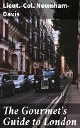 Cover-Bild zum Titel 'The Gourmet's Guide to London' von 'Lieut. -Col. Newnham-Davis'