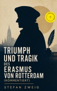 Cover-Bild zum Titel 'Triumph und Tragik des Erasmus von Rotterdam (Kommentiert)' von 'Stefan Zweig'