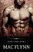 Cover-Bild zum Titel 'Stolen Innocence: Blood Thief #1 (Alpha Billionaire Vampire Romance)' von 'Mac Flynn'
