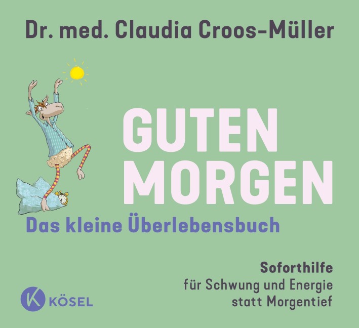 Guten Morgen - Das kleine Überlebensbuch - Claudia Croos-Müller