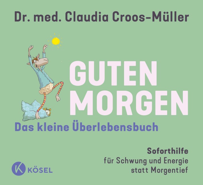 Guten Morgen - Das kleine Überlebensbuch - Claudia Croos-Müller