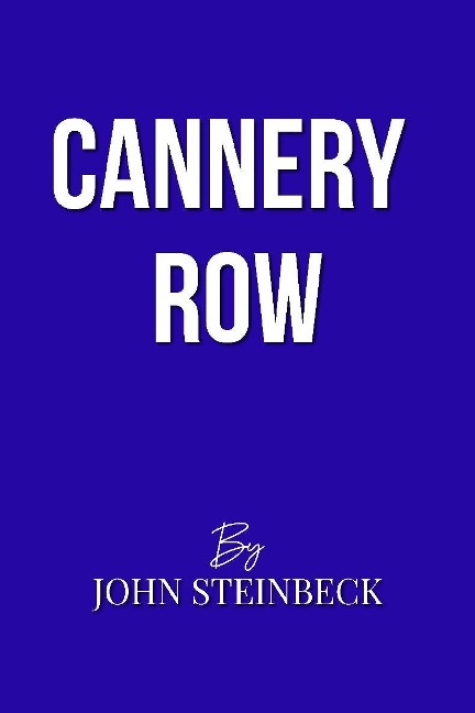 Cannery Row - Steinbeck John Steinbeck