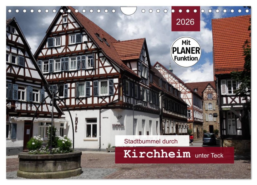Stadtbummel durch Kirchheim unter Teck (Wandkalender 2026 DIN A4 quer), CALVENDO Monatskalender - Angelika Keller