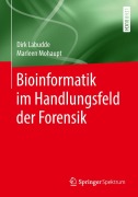 Cover-Bild zum Titel 'Bioinformatik im Handlungsfeld der Forensik' von 'Dirk Labudde, Marleen Mohaupt'