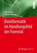 Cover-Bild zum Titel 'Bioinformatik im Handlungsfeld der Forensik' von 'Dirk Labudde, Marleen Mohaupt'