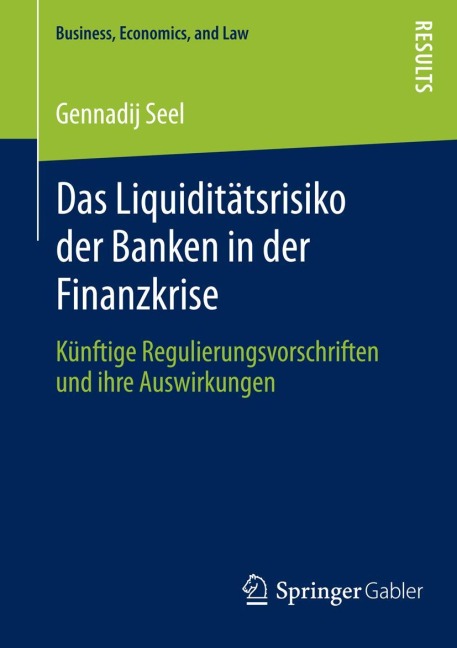 Das Liquiditätsrisiko der Banken in der Finanzkrise - Gennadij Seel