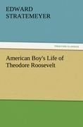 American Boy's Life of Theodore Roosevelt - Edward Stratemeyer