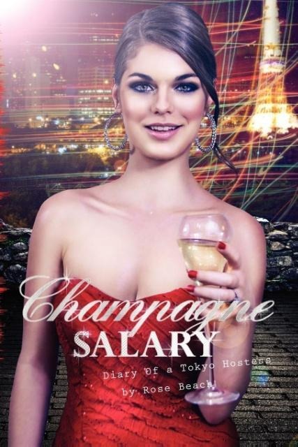 Champagne Salary: Diary of a Toyko Hostess - Rose Beach