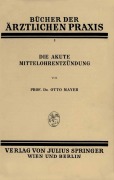 Cover-Bild zum Titel 'Die Akute Mittelohrentzündung' von 'Otto Mayer'