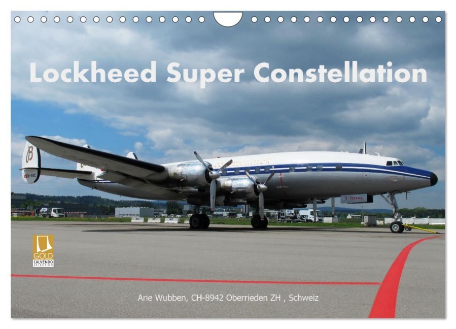 Lockheed Super Constellation HB-RSC (Wandkalender 2025 DIN A4 quer), CALVENDO Monatskalender - Arie Wubben