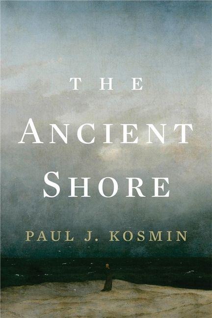 The Ancient Shore - Paul J Kosmin