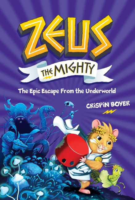 Zeus the Mighty: The Epic Escape from the Underworld (Book 4) - Crispin Boyer