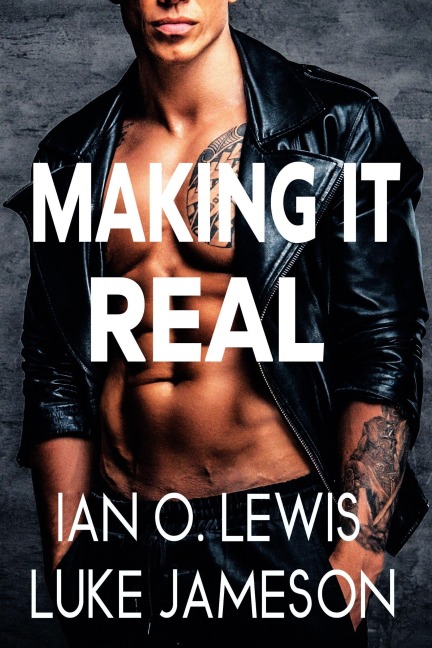 Making It Real (The Making It Series, #9) - Ian O. Lewis